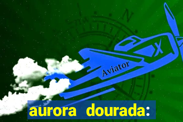 aurora dourada: retorno pdf